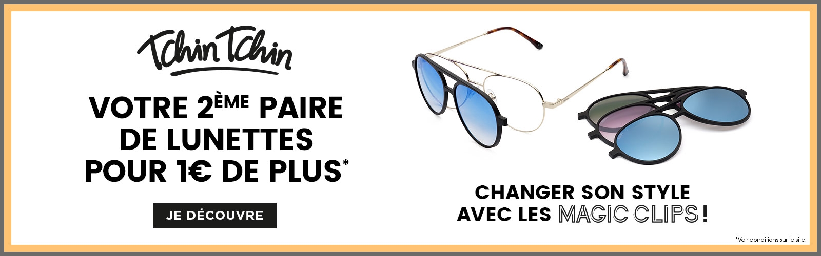 Tchin Tchin - Votre 2e paire de lunettes MAGIC pour 1€ de plus